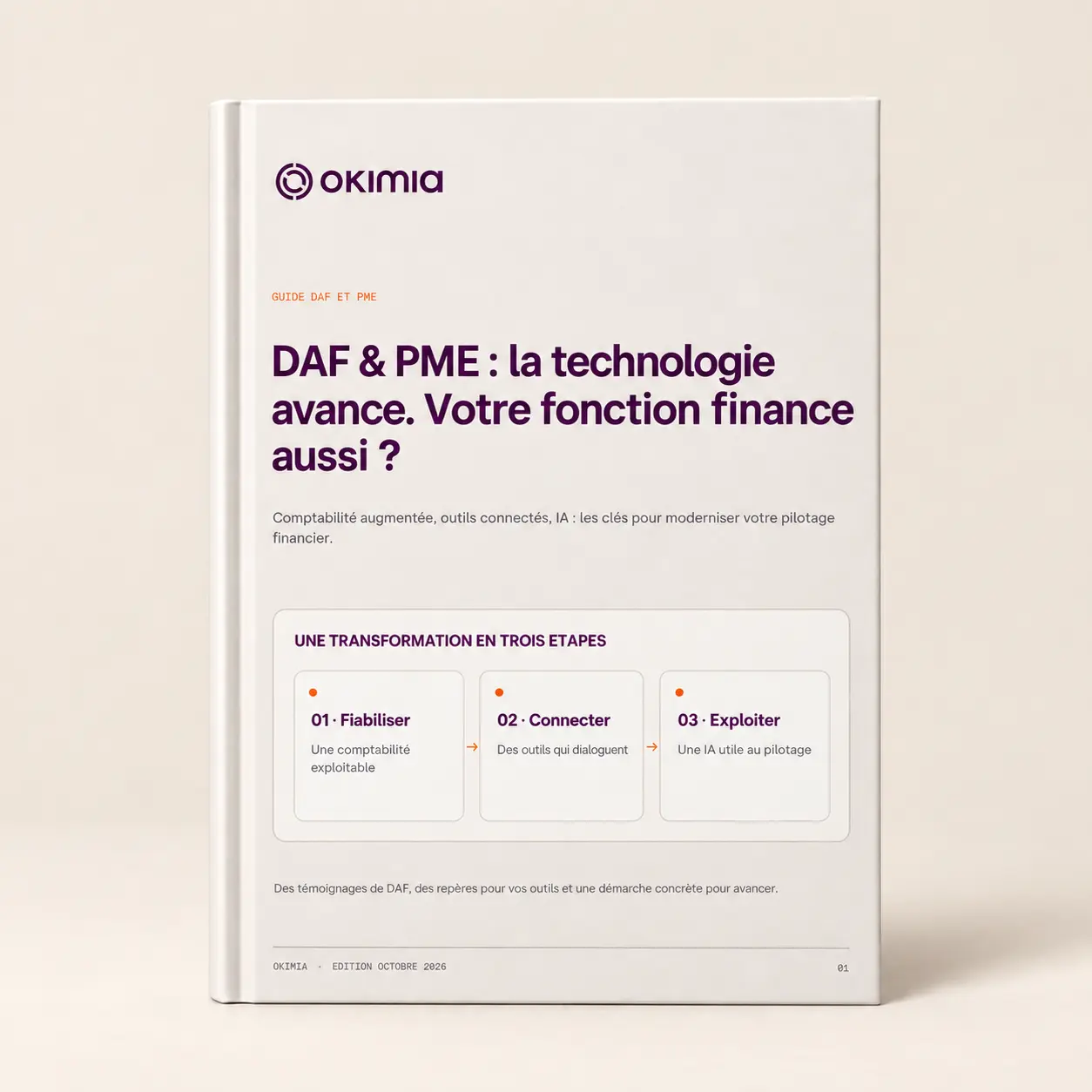 Couverture d'un guide d'Okimia intitulé 'DAF & PME : la technologie avance. Votre fonction finance aussi ?' avec un sous-titre sur la comptabilité augmentée, les outils connectés et l'IA pour moderniser la gestion financière, présentant une transformation en trois étapes : 1. Fiabiliser une comptabilité exploitable, 2. Connecter des outils qui dialoguent, 3. Exploiter une IA utile au pilotage, édition octobre 2026.