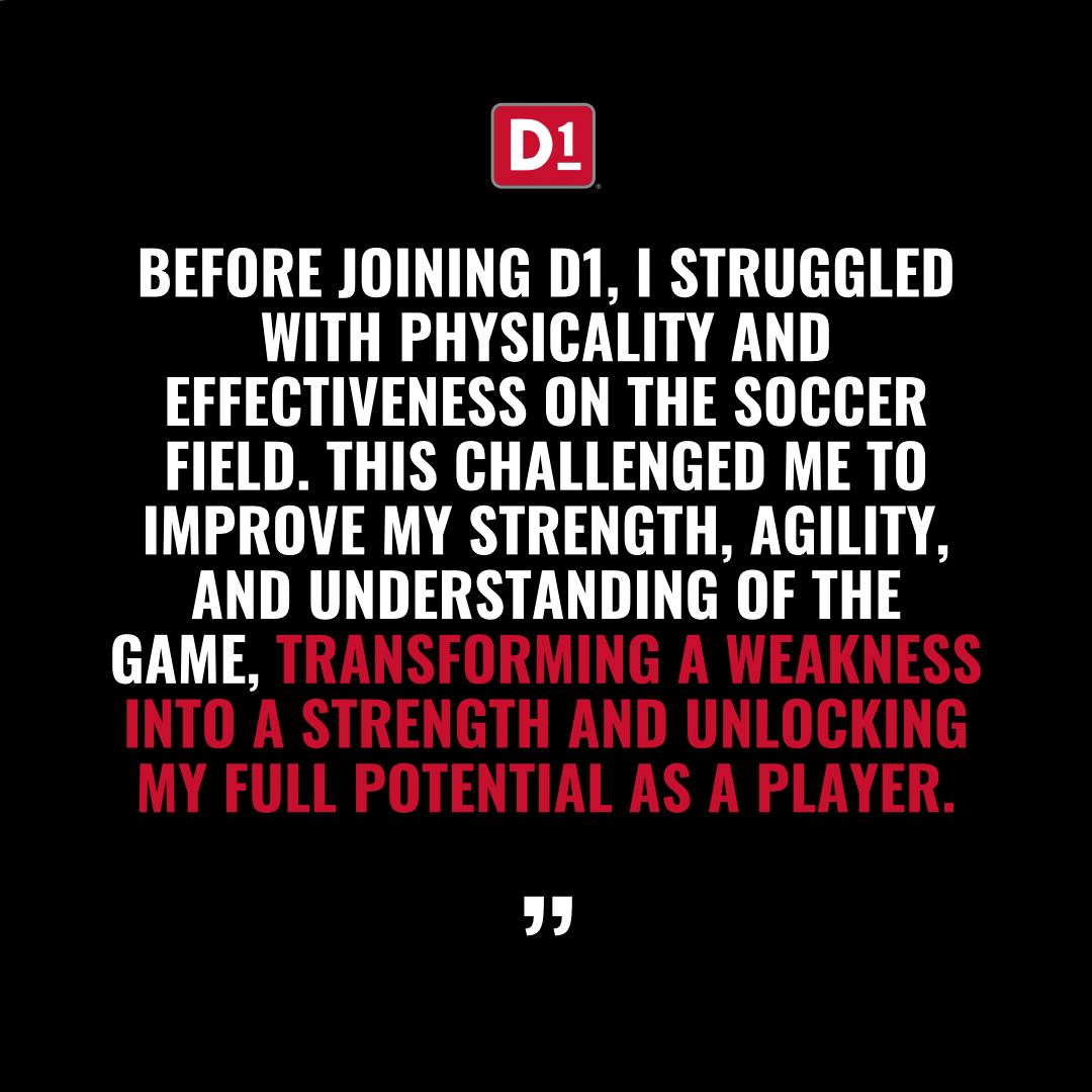Testimonial about overcoming soccer challenges by improving strength and agility after joining D1.