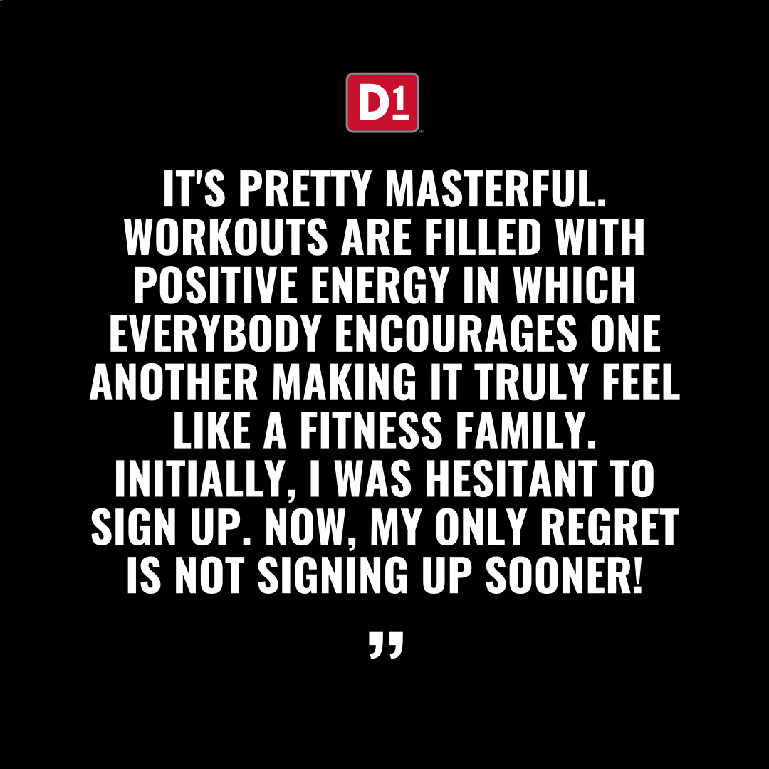 D1 logo above text praising workouts filled with positive energy, encouragement, and a fitness family feeling.