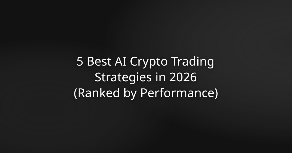 5 Best AI Crypto Trading Strategies in 2026 (Ranked by Performance)