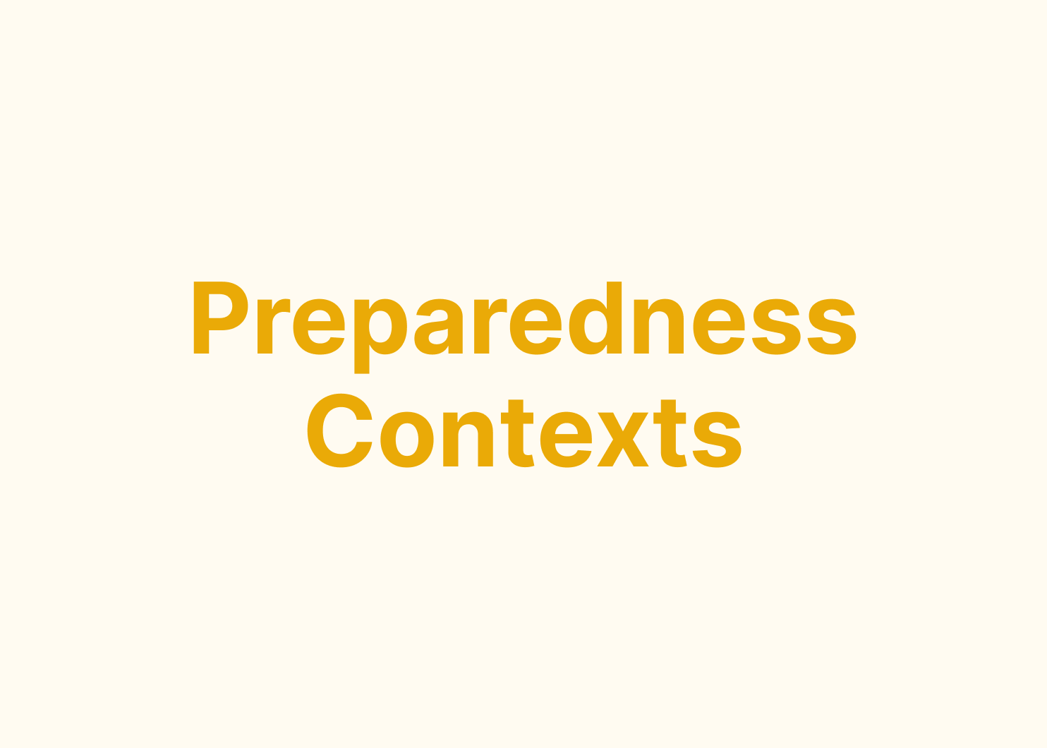 Text reading Preparedness Contexts in bold yellow font on a light beige background.