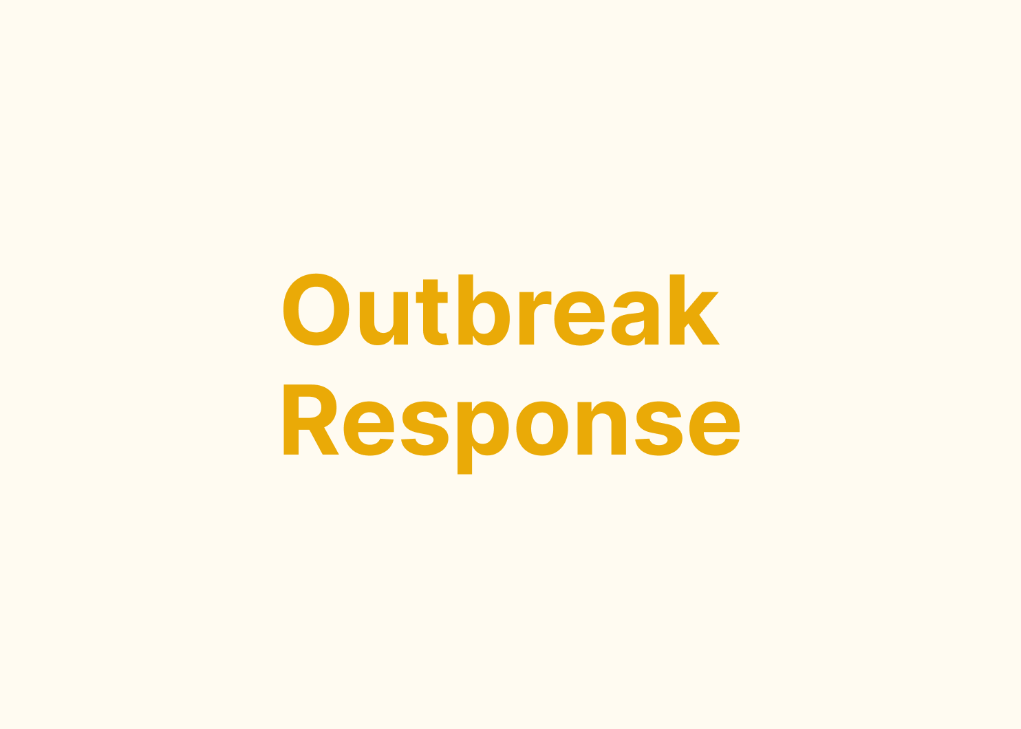 Text reading 'Outbreak Response' in bold orange letters on a pale yellow background.