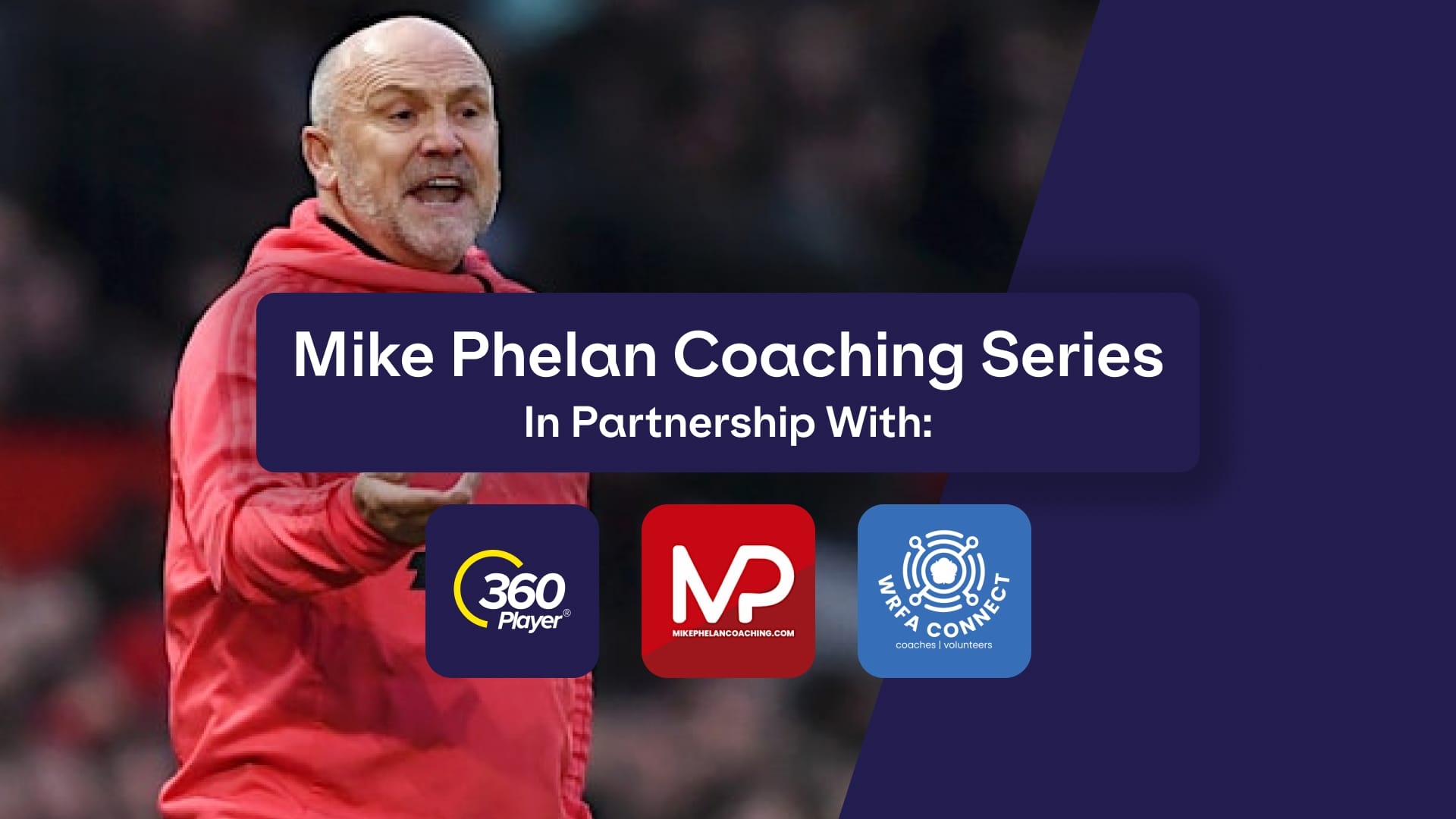 360Player Partners with Mike Phelan Coaching and West Riding County FA to Support Grassroots Coaches