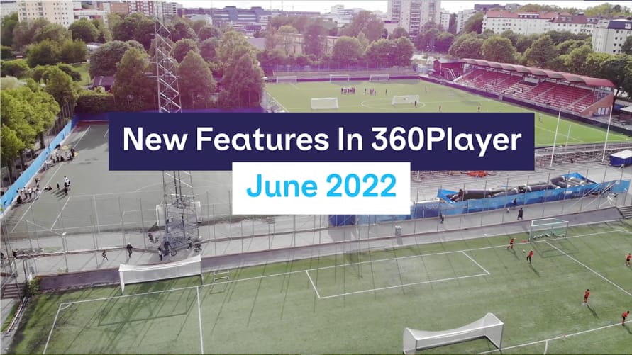 New 360Player Features: June 2022 Release