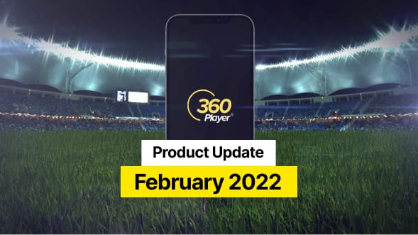 New 360Player Features: February 2022 Release