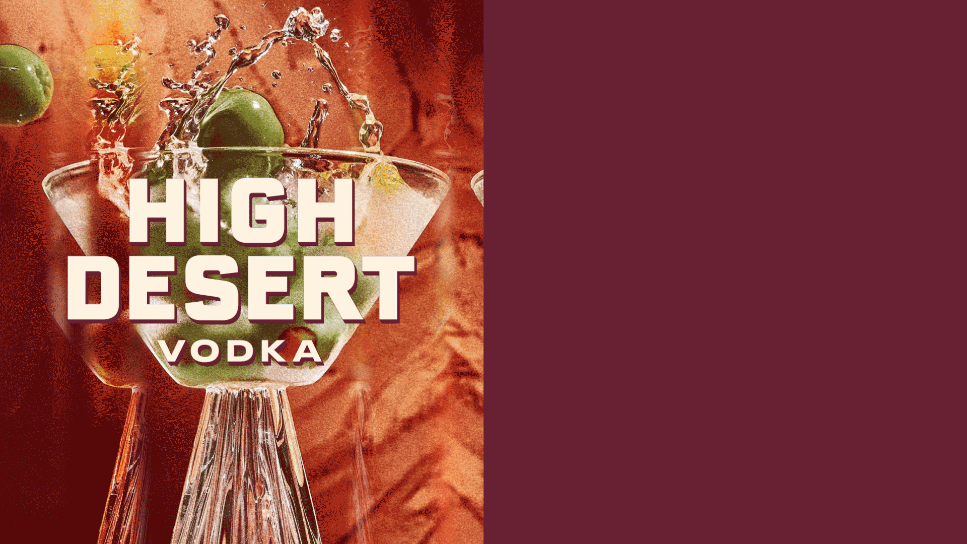 'High Desert Vodka' wordmark over a martini glass with a green olive splashing in on a burgundy background.