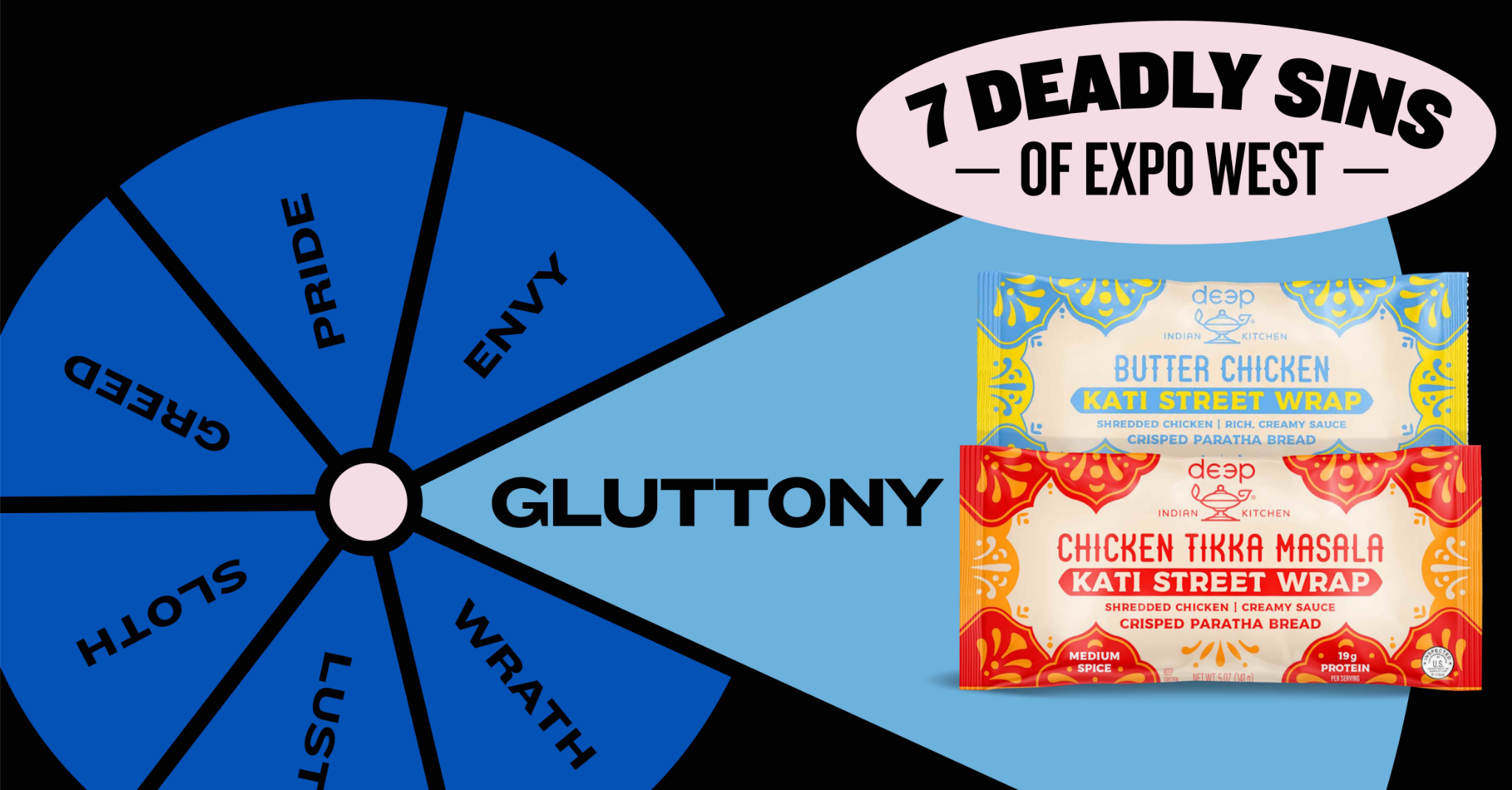 7 Deadly Sins of Expo West wheel on Gluttony, next to Deep Indian Kitchen Kati Street Wraps