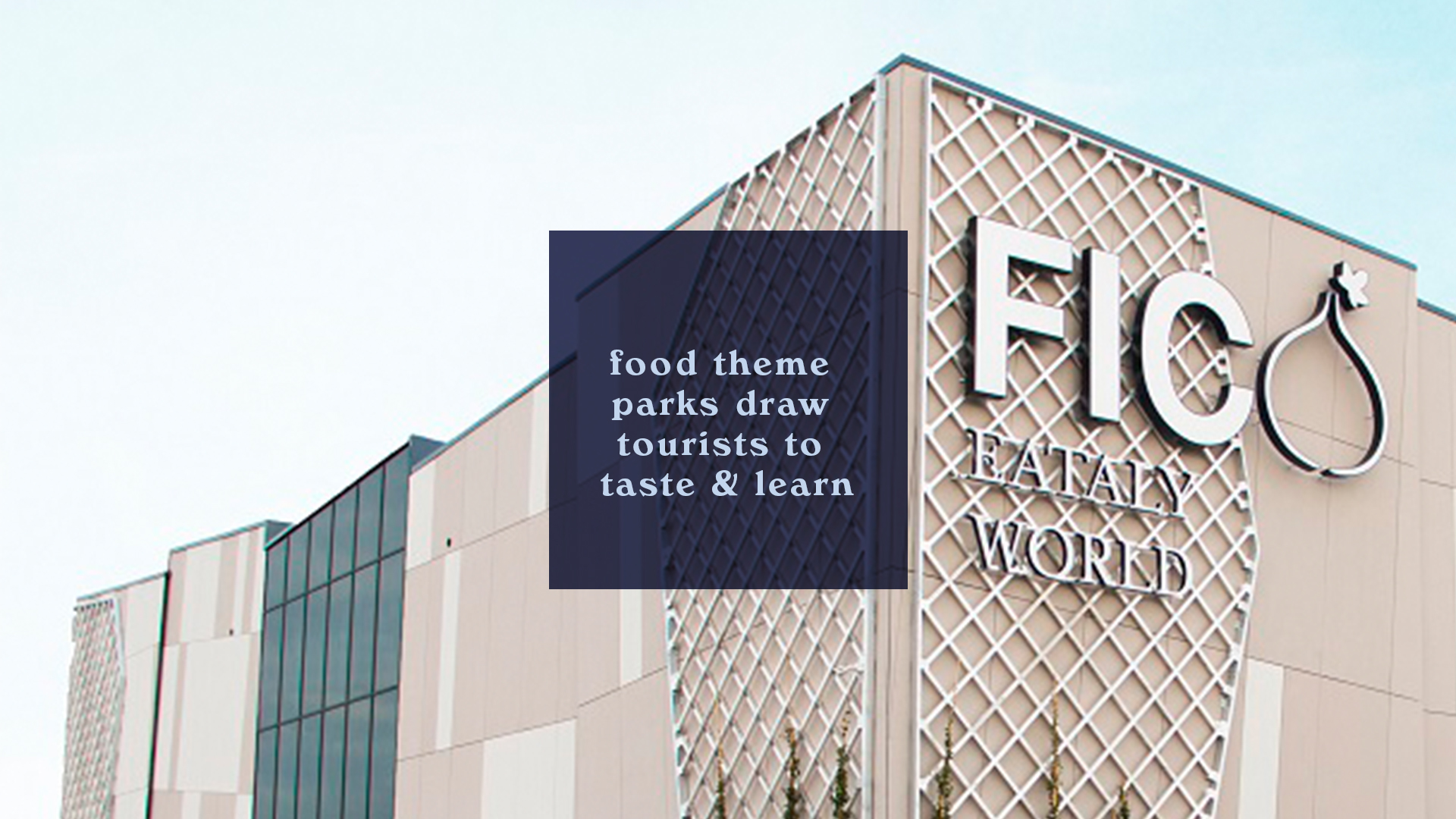 Food Theme Parks Draw Tourists to Taste and Learn