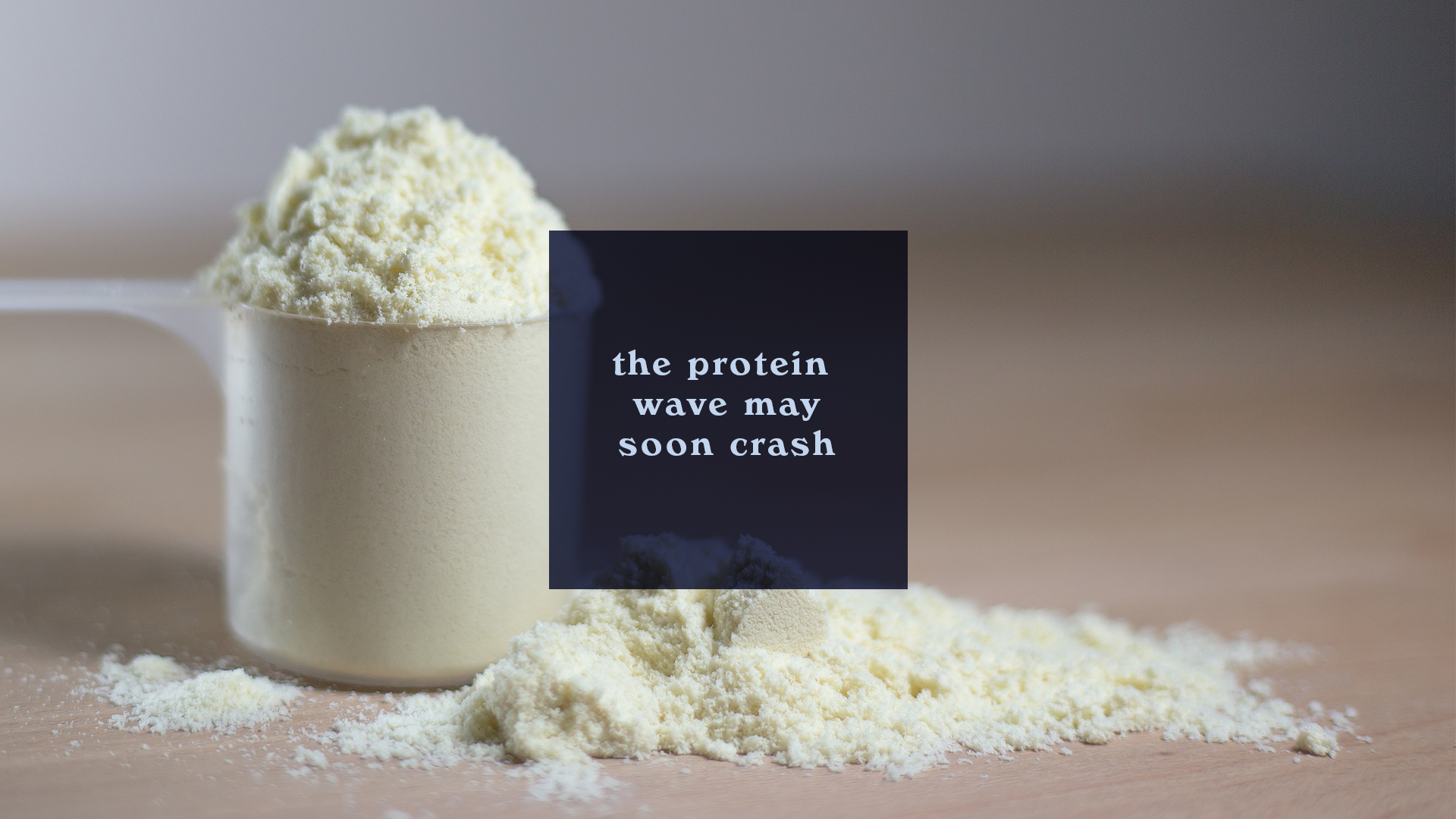 The Protein Wave May Soon Crash