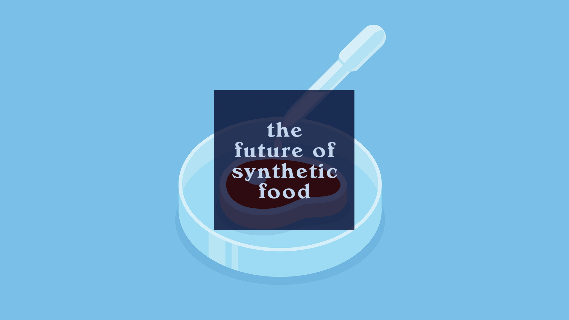 The Future of Synthetic Food