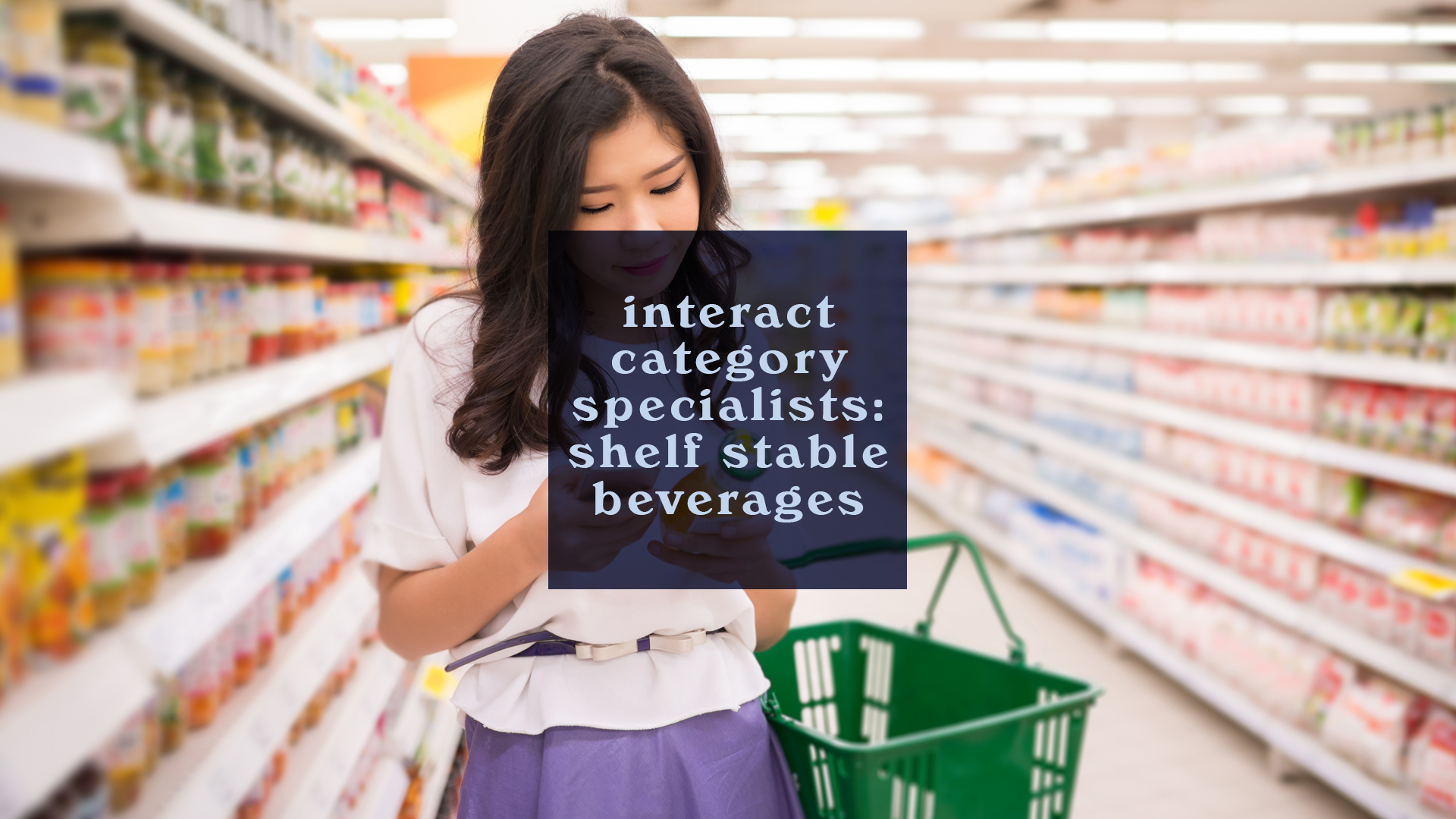 Interact Category Specialists: Shelf Stable Beverages