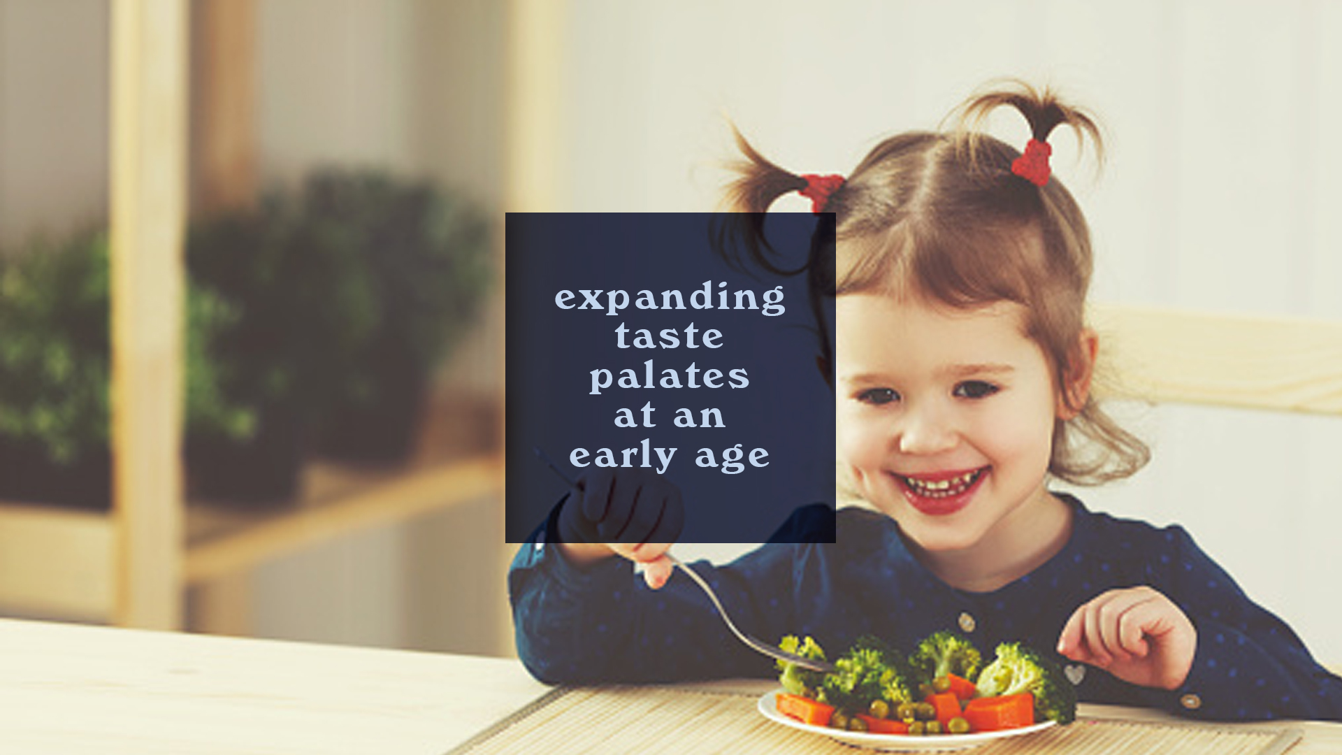 Expanding Taste Palates at an Early Age