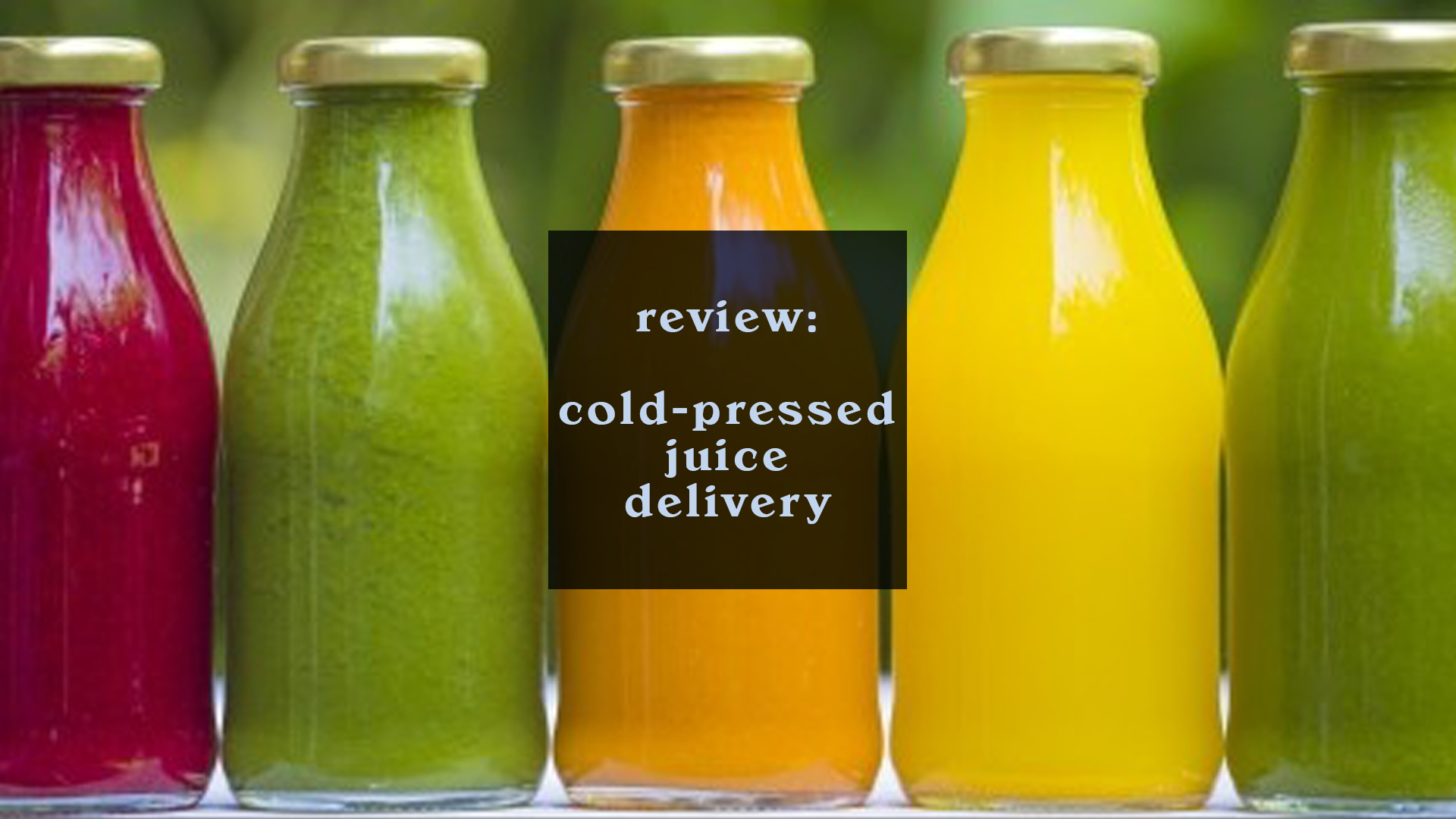 Review: Cold-Pressed Juice Delivery