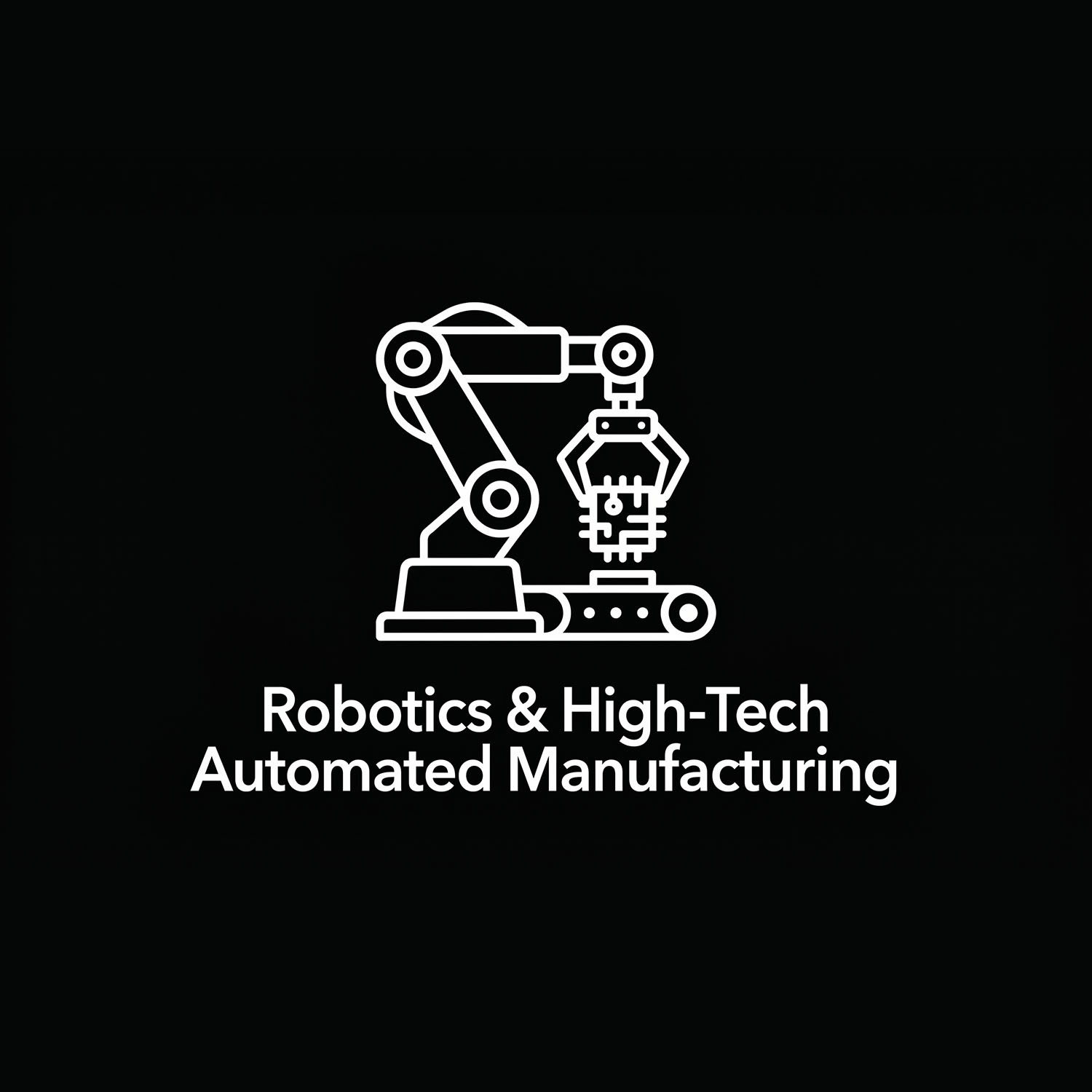 White line art of a robotic arm holding a microchip with text Robotics & High-Tech Automated Manufacturing.