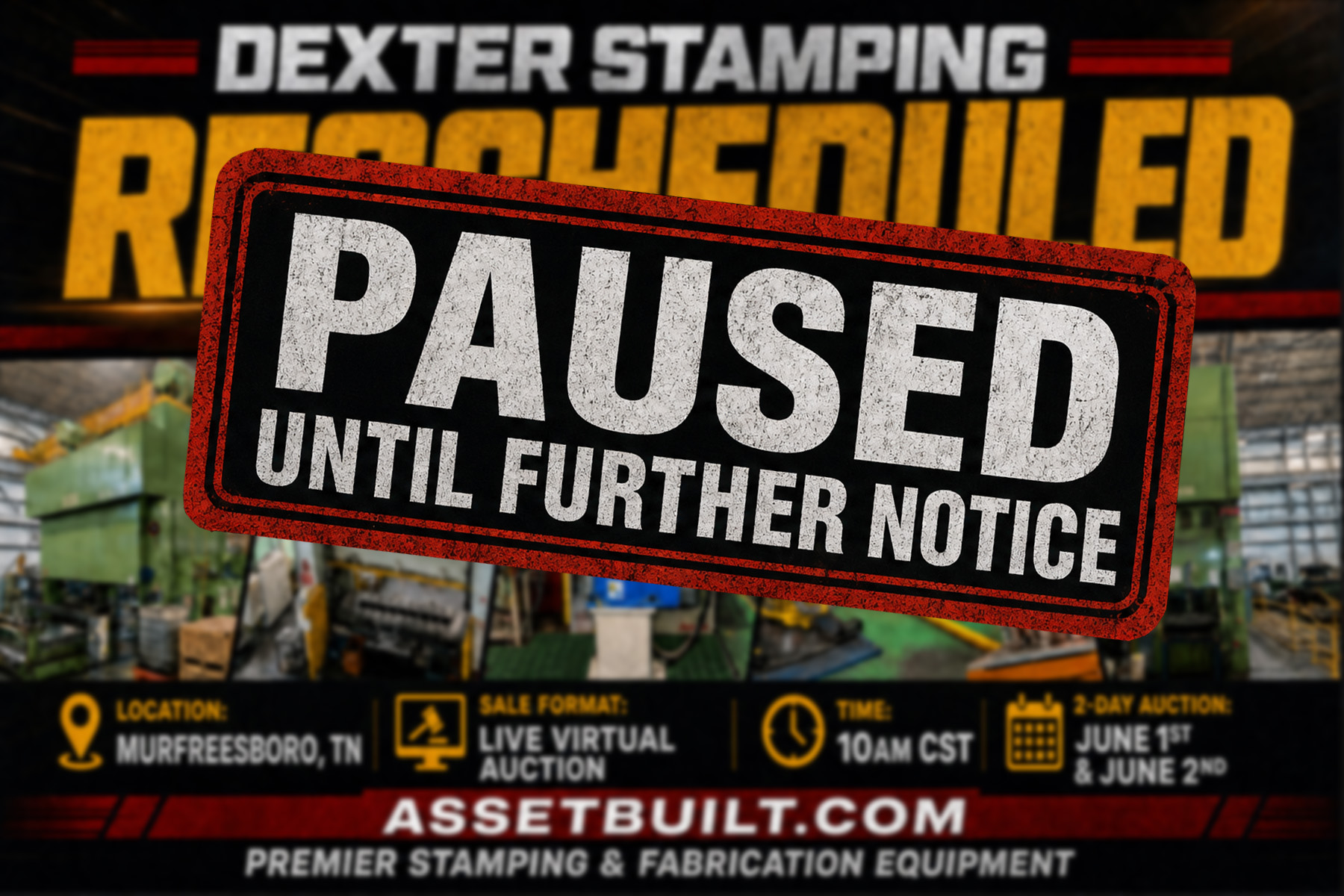Dexter Stamping Rescheduled sign with a red paused banner over industrial equipment background.