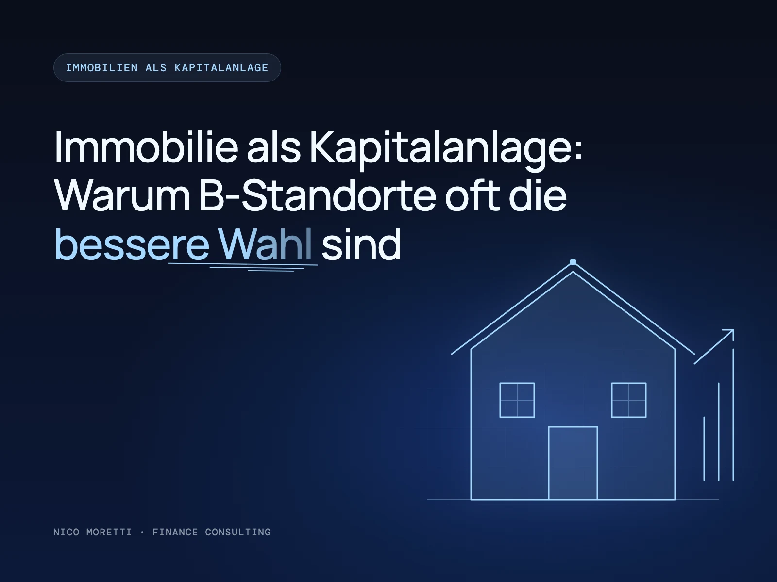 Titelbild Immobilie als Kapitalanlage: Warum B-Standorte oft die bessere Wahl sind, Linien-Haus mit Aufwärtspfeil auf dunkelblauem Hintergrund