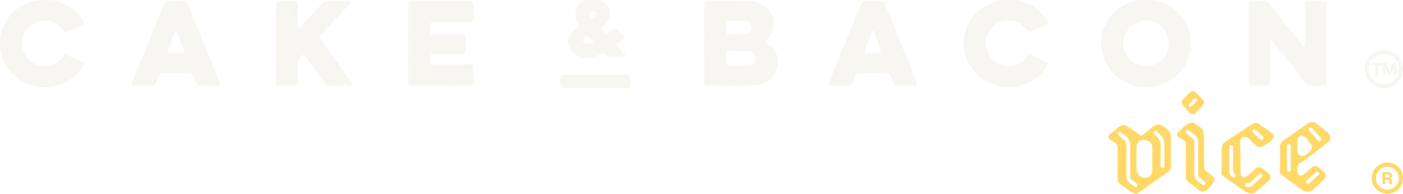 Text reading 'CAKE & BACON. A SMALL SLICE OF vice.' with 'vice.' in stylized yellow font.