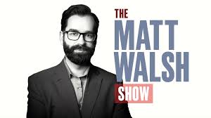 The Matt Walsh Show