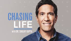 Chasing Life with Dr. Sanjay Gupta