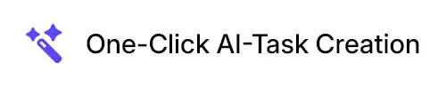 Badge with a wand icon reading One-Click AI-Task Creation.