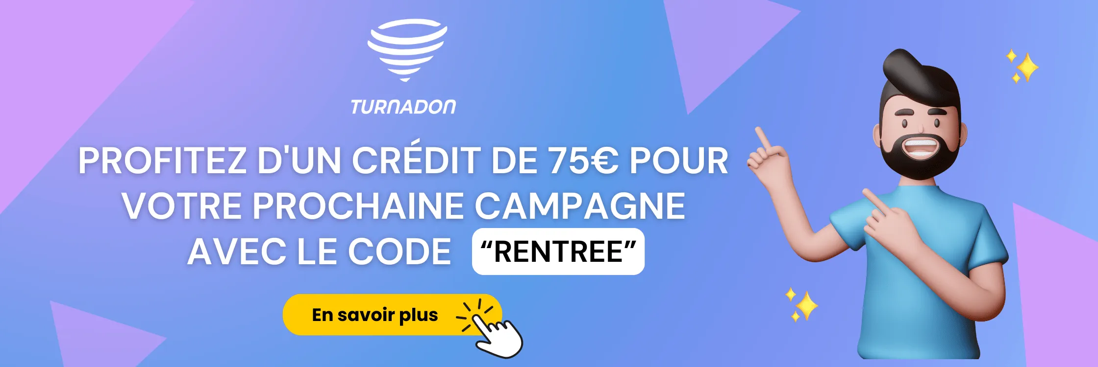 Une bannière montrant qu'avec le code promotionnel "rentree", vous pouvez bénéficier de 75€ offerts sur votre première campagne.