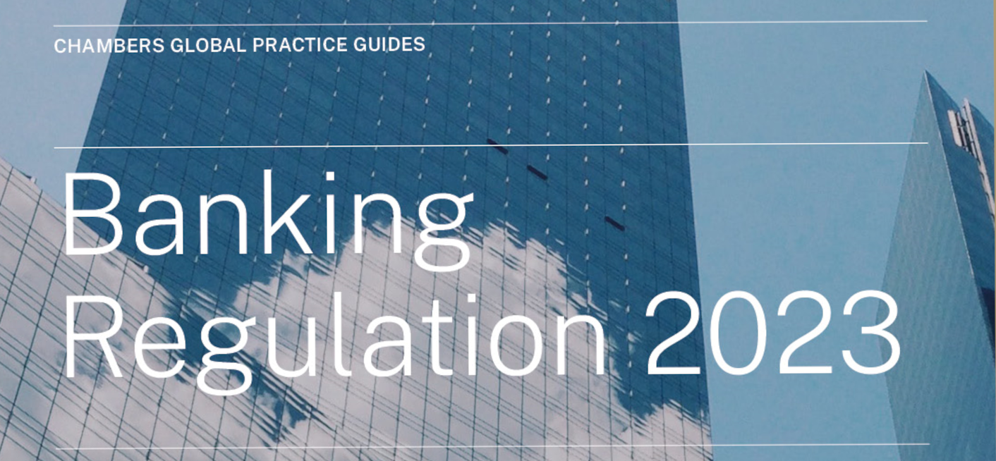 Chambers Global Practice Guide on Banking Regulation 2023
