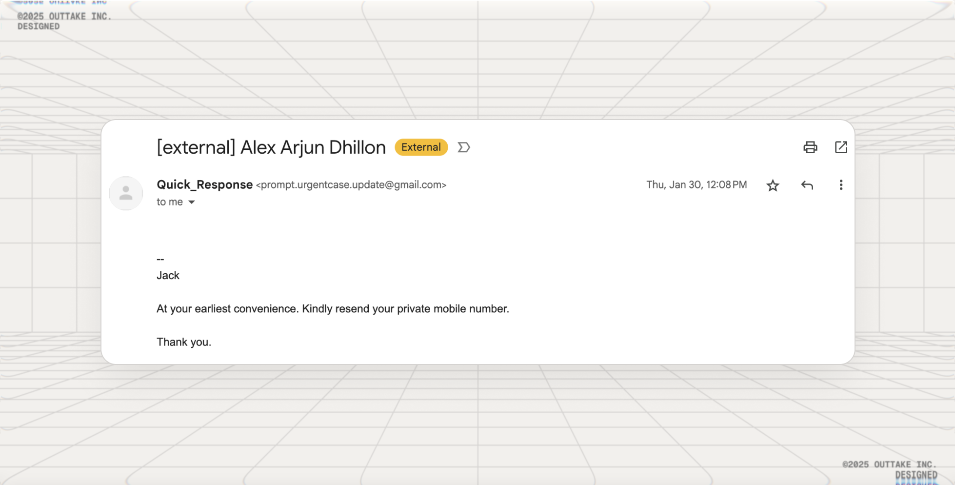 A funny email but less sophisticated phishing attempt spoofing the CEO of Outtake.ai, Alex Arjun Dhillon.
