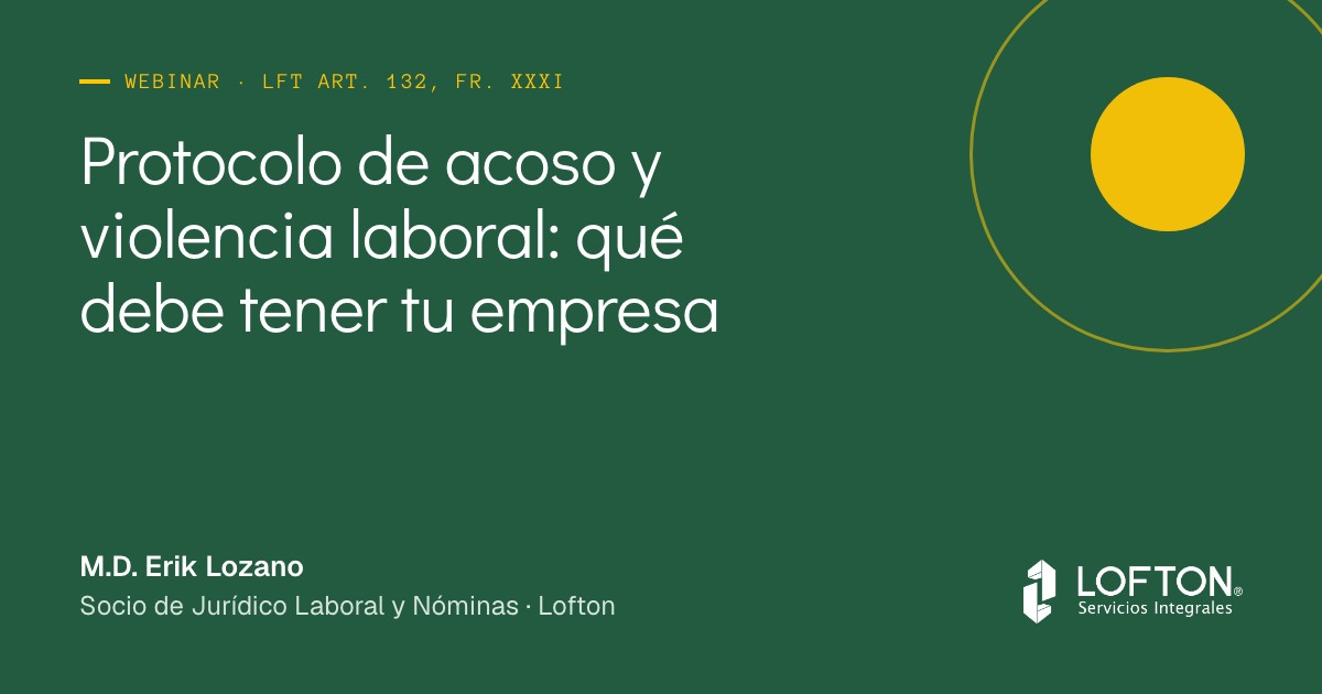Protocolo de acoso y violencia laboral en México, webinar con Erik Lozano de Lofton