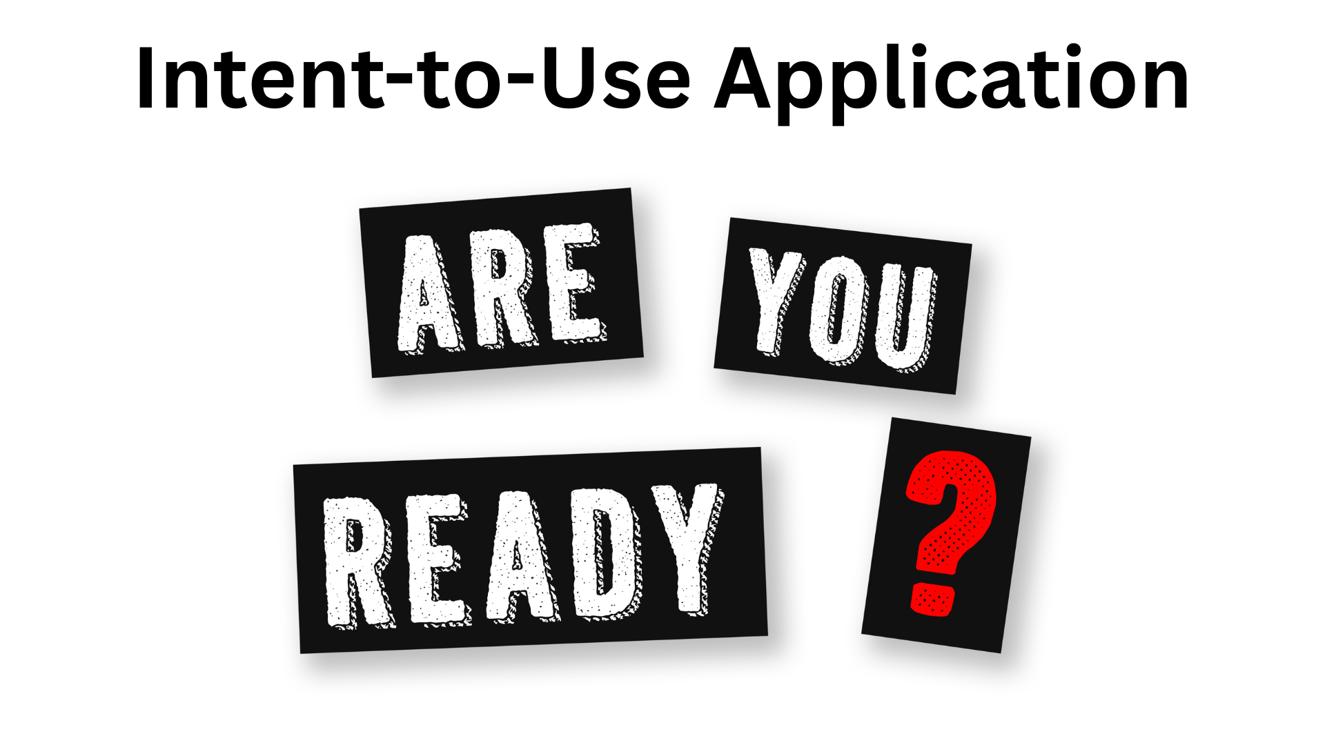 How to Secure Your Brand Before Launch: Intent-to-Use Trademarks