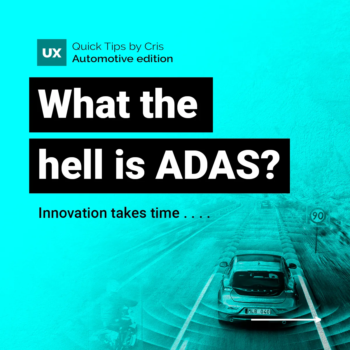 UX Quick Tips Automotive Edition: what is ADAS, advanced driver assistance systems