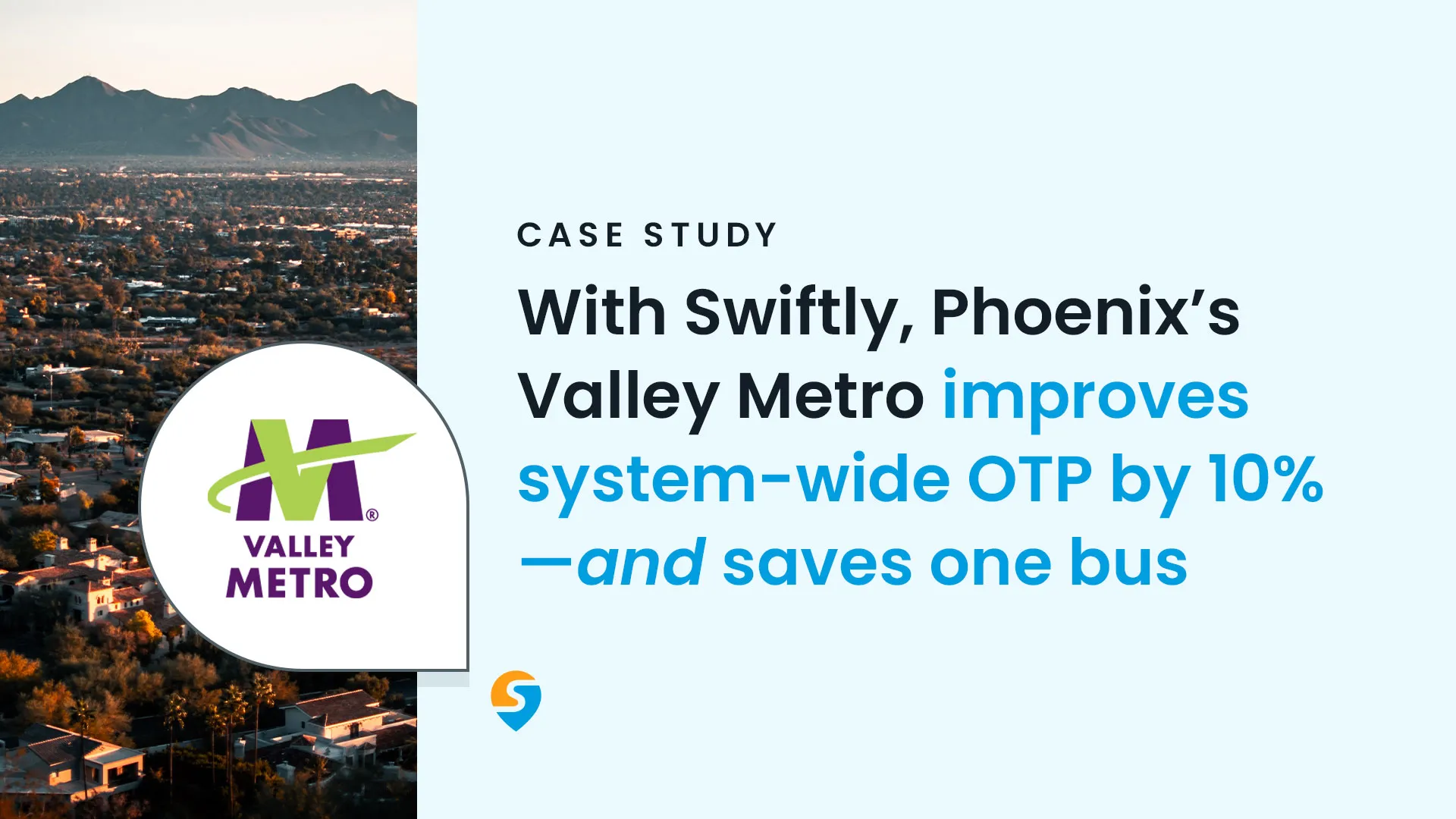 Graphic visualizing Swiftly’s transit data platform that shares how with Swiftly, Valley Metro improved OTP and saved one bus