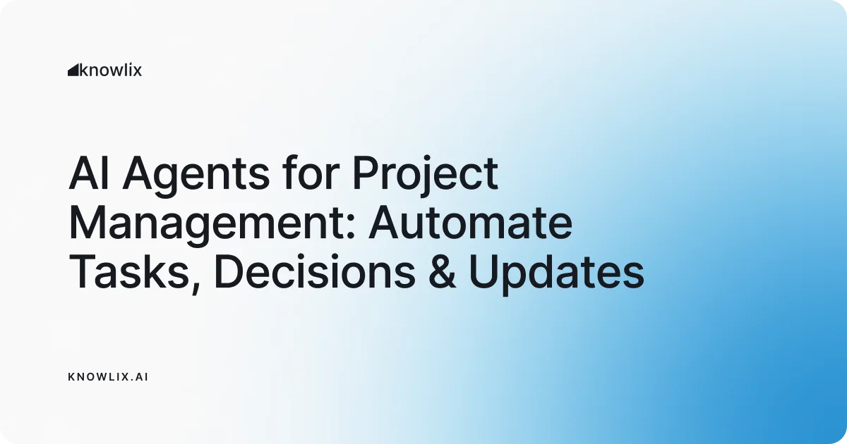 Knowlix and competitor tools compared in AI Agents for Project Management: Automate Tasks & Decisions