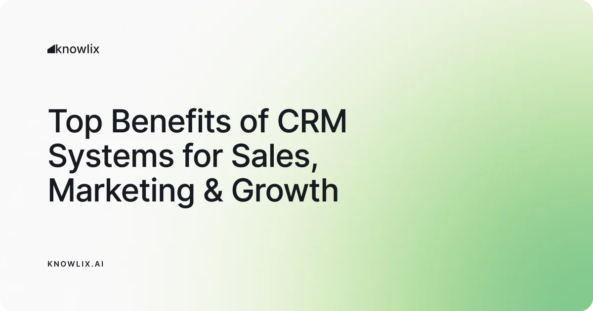 Knowlix and competitor tools compared in Top 12 Benefits of CRM Systems for Sales, Marketing & Growth