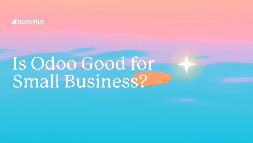 Is Odoo good for small business? An honest 2026 review