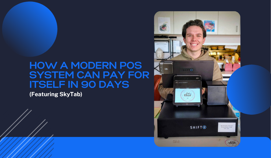 How a Modern POS System Can Pay for Itself in 90 Days (Featuring Shift4 POS)