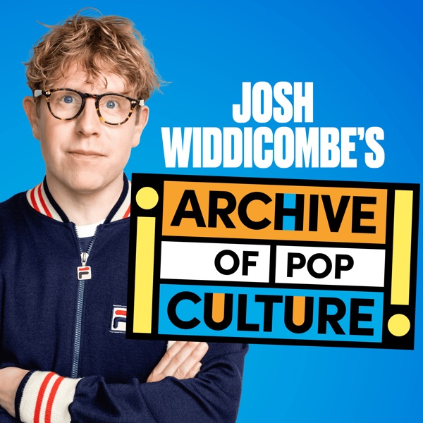 Josh Widdicombe's Archive of Pop Culture