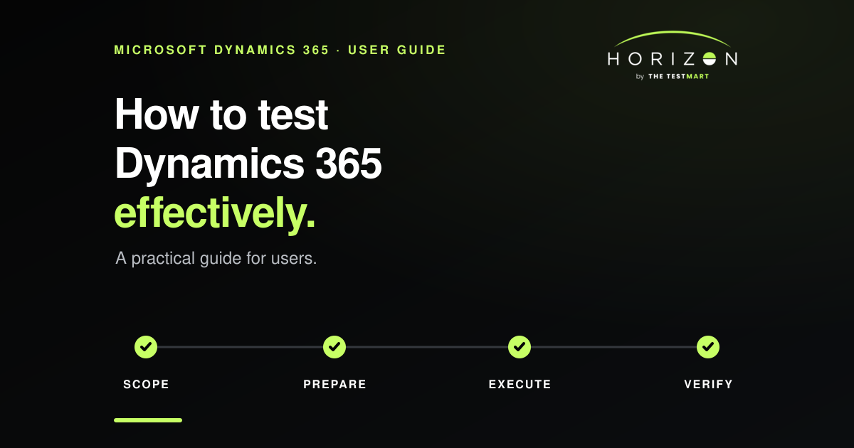 How to Test Microsoft Dynamics 365 Effectively: A Guide for Users