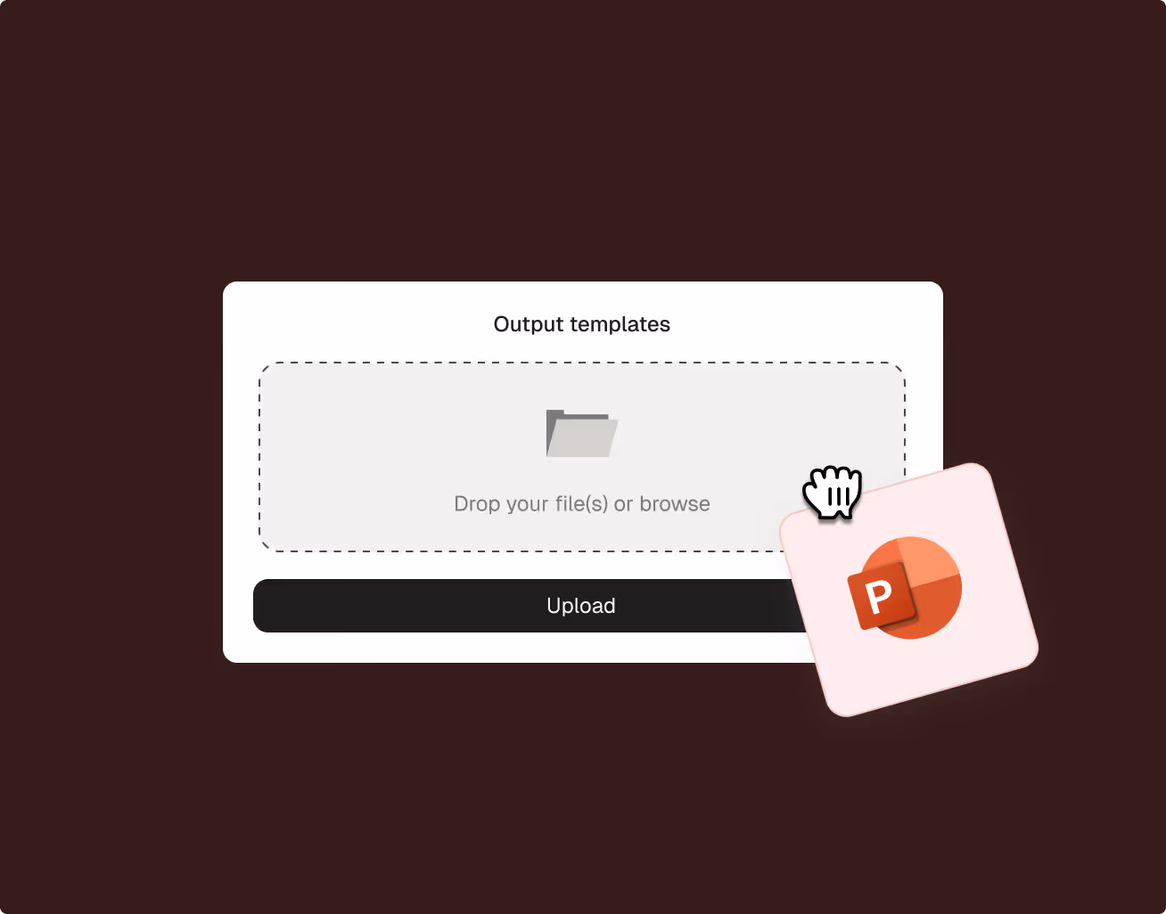 Upload box for output templates with drag-and-drop area and a PowerPoint file icon being dragged.