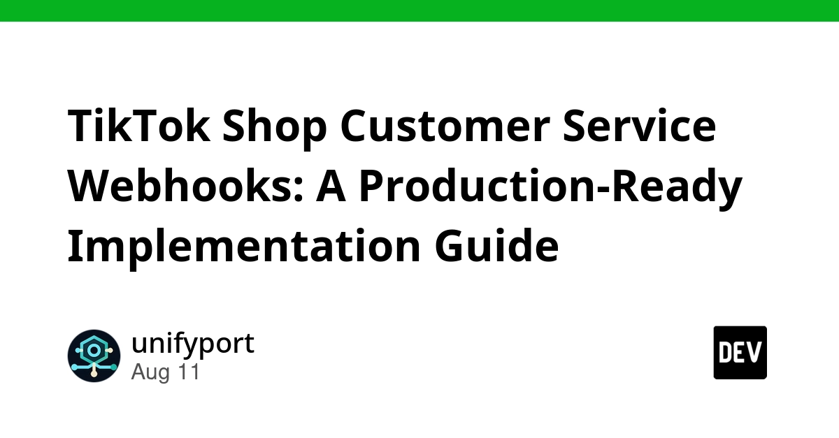 TikTok Shop Customer Service Webhooks: A Production-Ready Implementation Guide