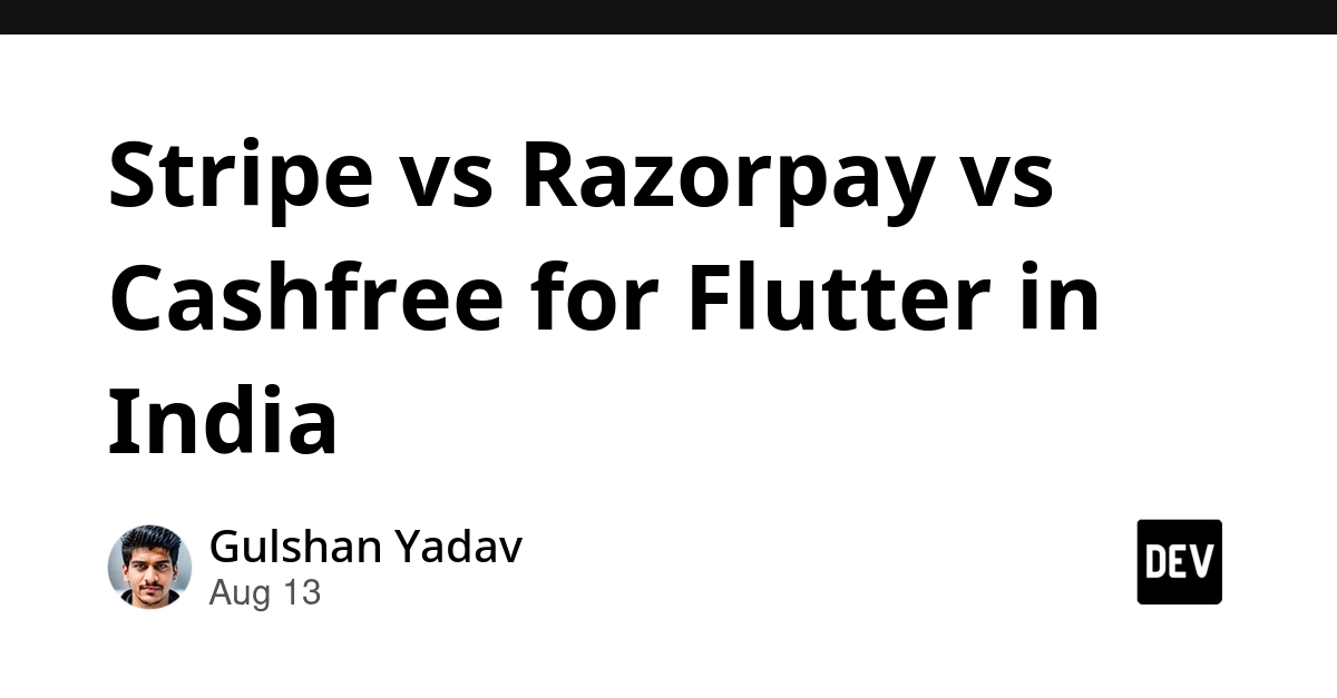 Stripe vs Razorpay vs Cashfree for Flutter in India