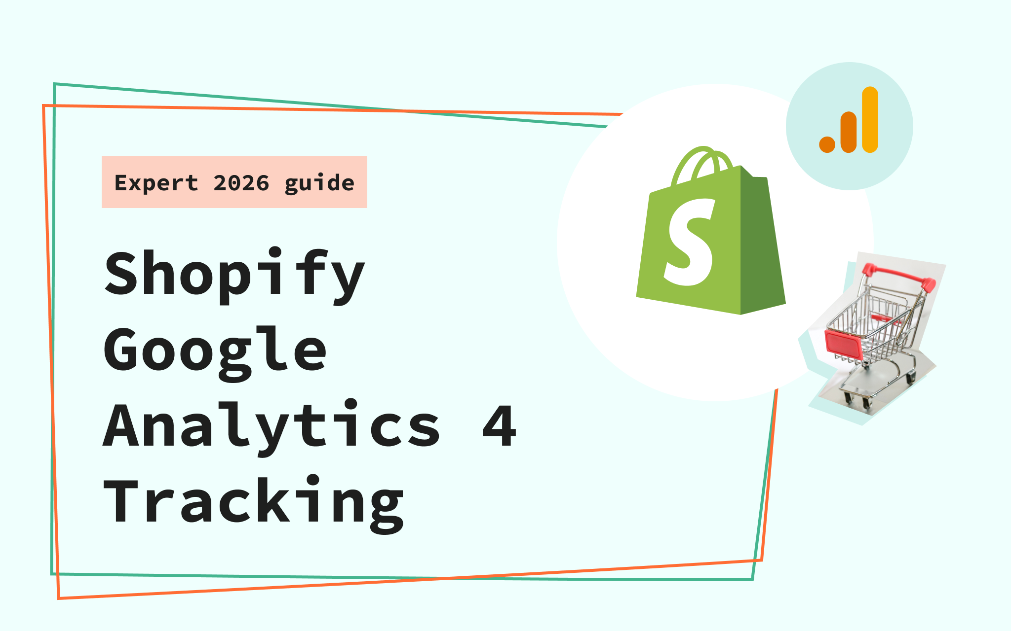 Shopify Google Analytics 4 Tracking | Expert 2026 Guide