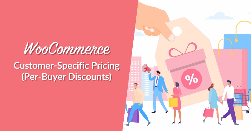 WooCommerce Customer-Specific Pricing: Per-Buyer Discounts