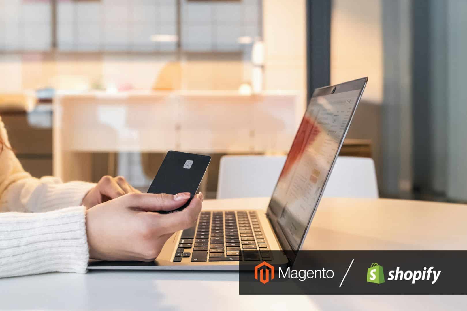 Magento vs Shopify: When to Make the Switch