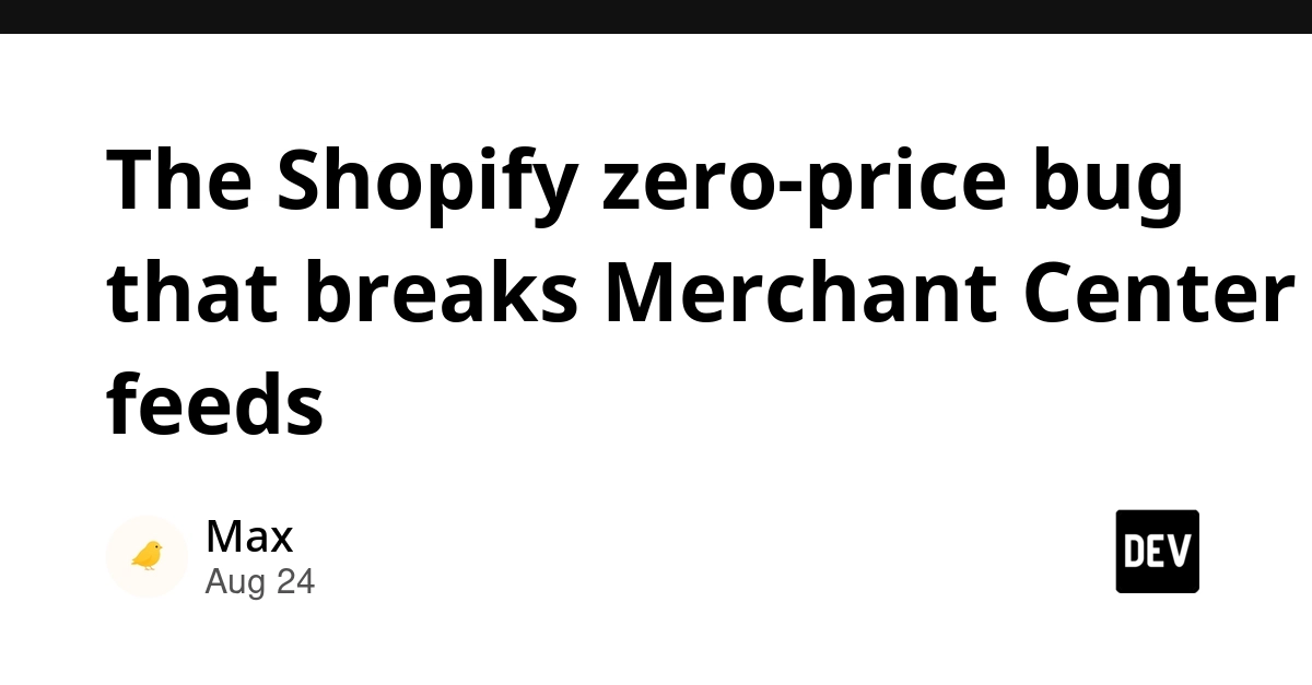 The Shopify zero-price bug that breaks Merchant Center feeds