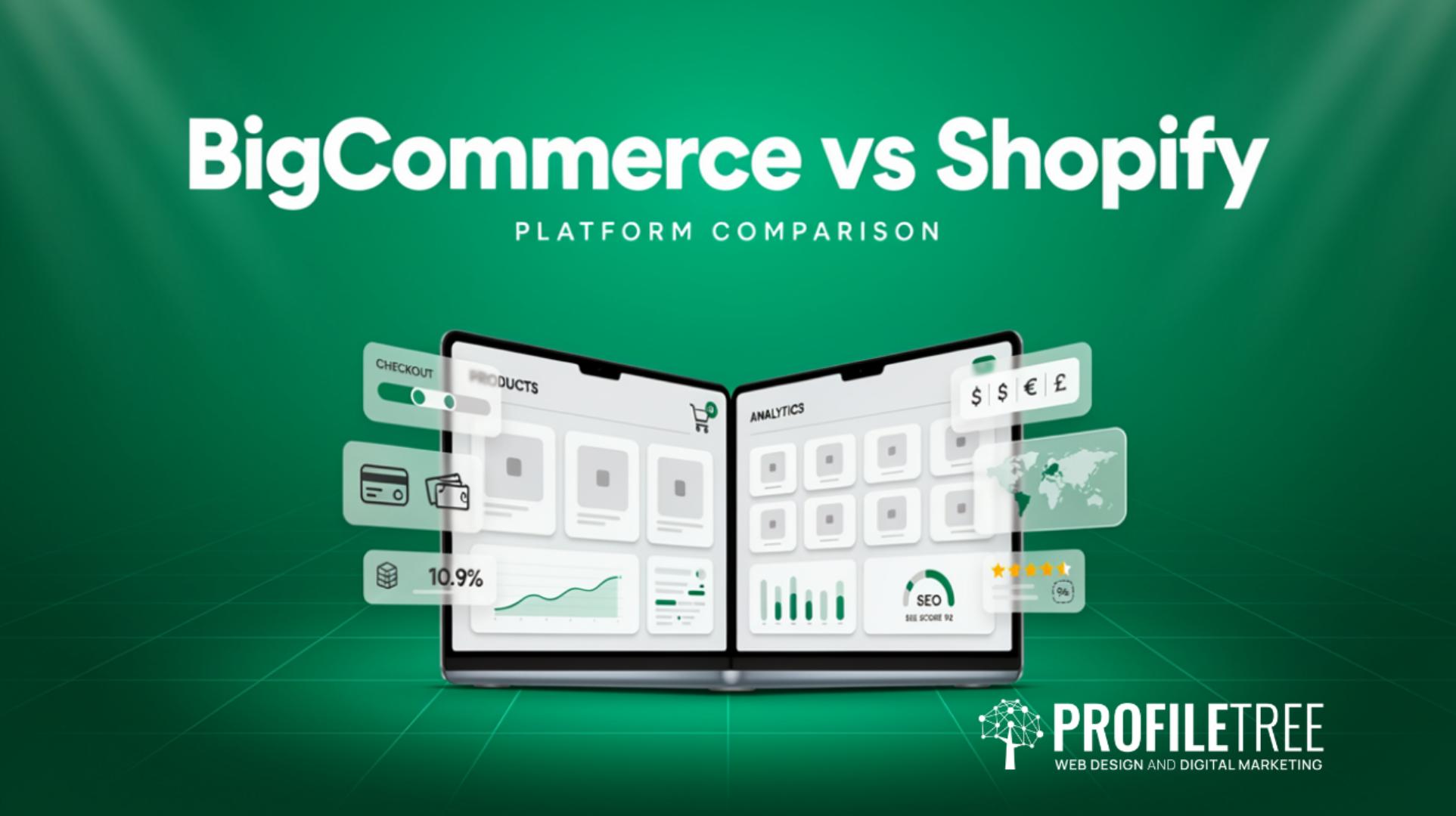 BigCommerce vs Shopify: Which Is Best for Your Business?