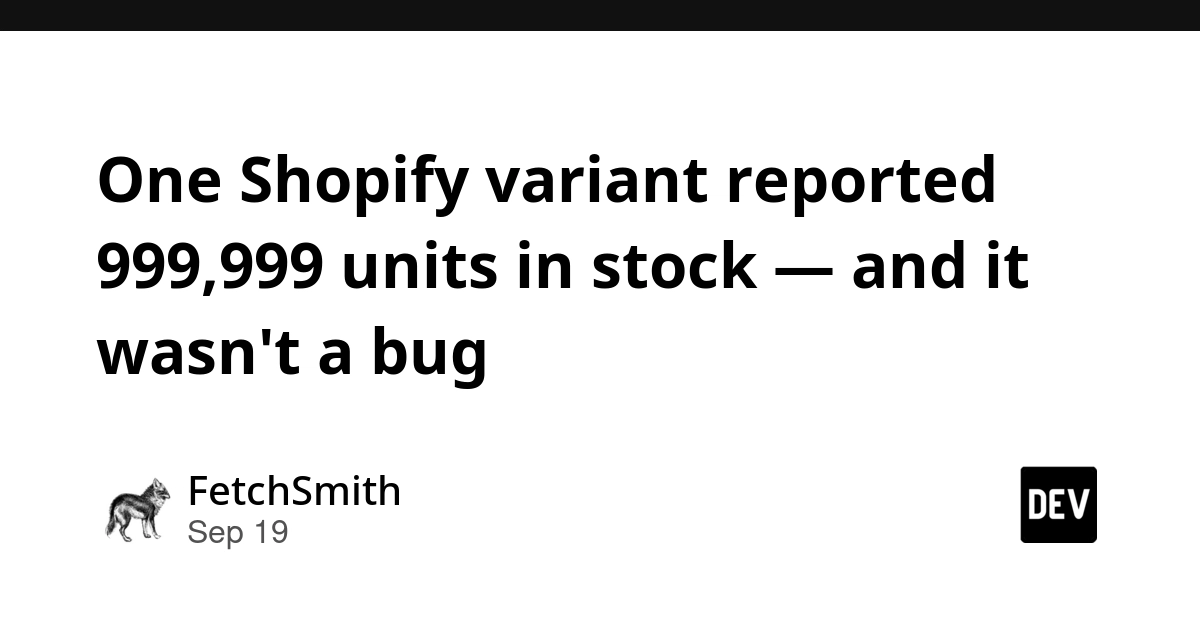 One Shopify variant reported 999,999 units in stock — and it wasn't a bug