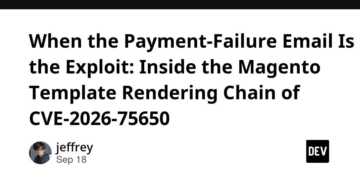 When the Payment-Failure Email Is the Exploit: Inside the Magento Template Rendering Chain of CVE-2026-75650