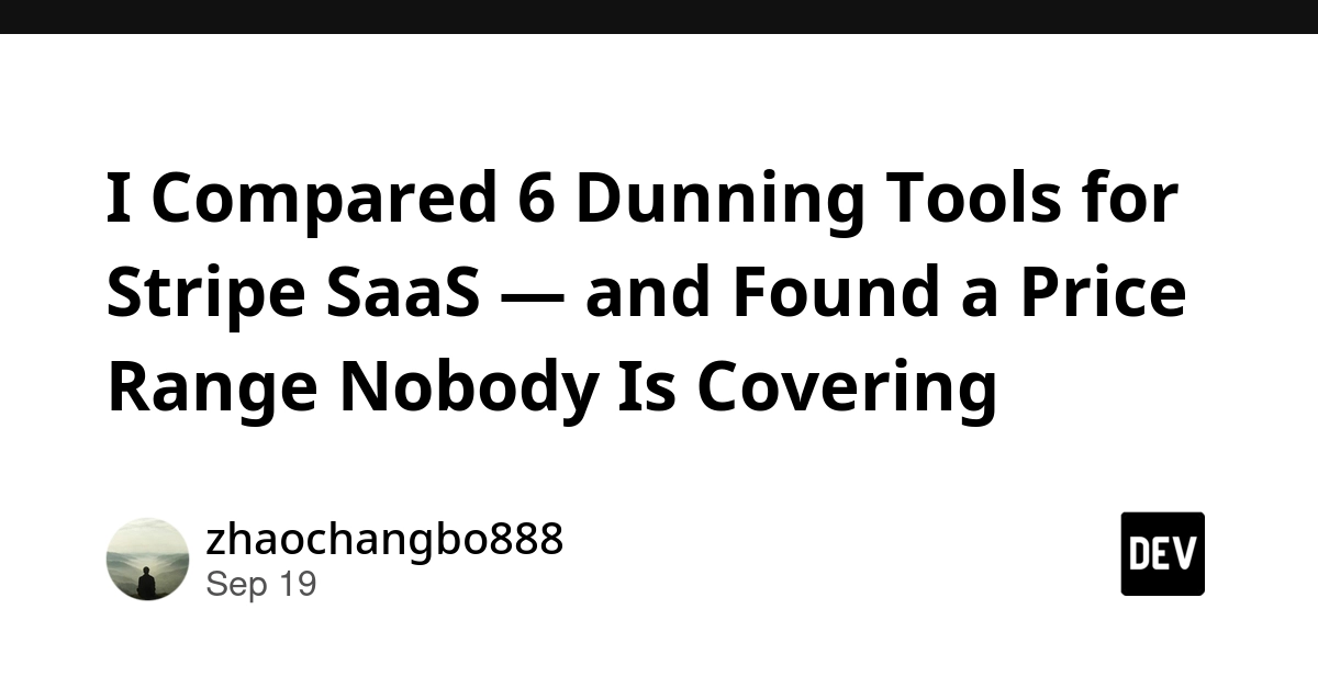 I Compared 6 Dunning Tools for Stripe SaaS — and Found a Price Range Nobody Is Covering