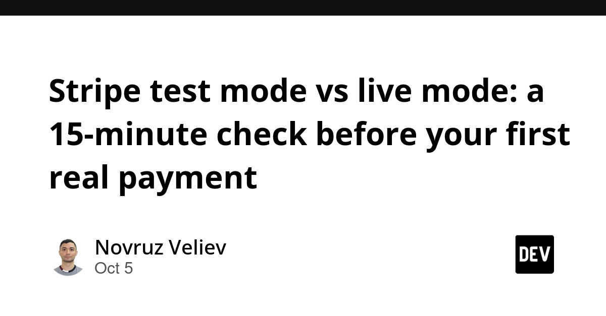 Stripe test mode vs live mode: a 15-minute check before your first real payment