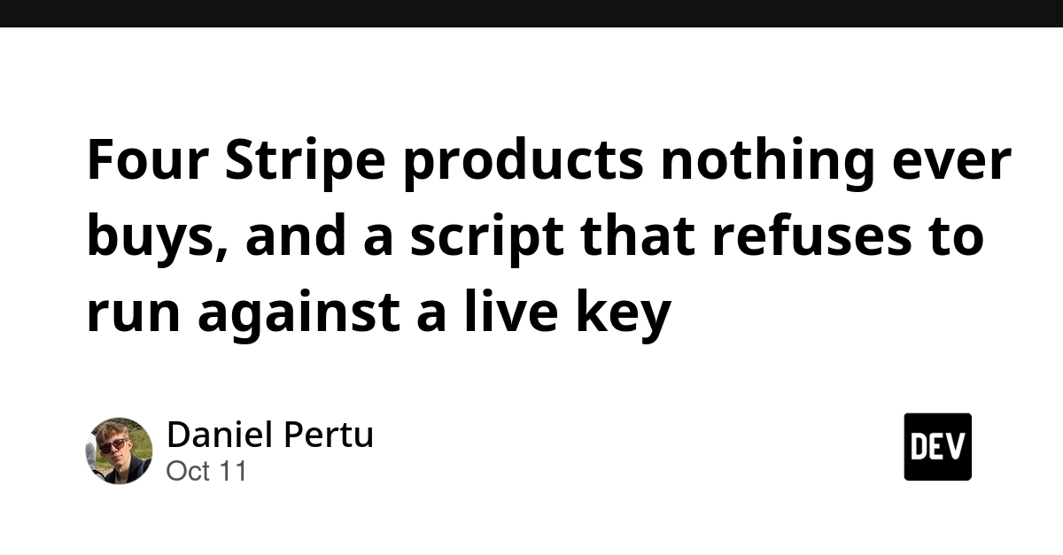 Four Stripe products nothing ever buys, and a script that refuses to run against a live key
